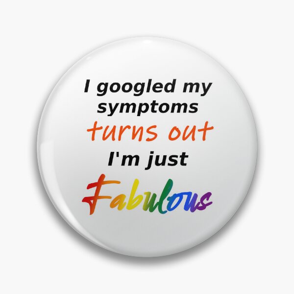 Item preview, I googled my symptoms turns out I'm fabulous (light background) designed and sold by Jeeb-Arts.