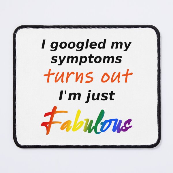 Item preview, I googled my symptoms turns out I'm fabulous (light background) designed and sold by Jeeb-Arts.