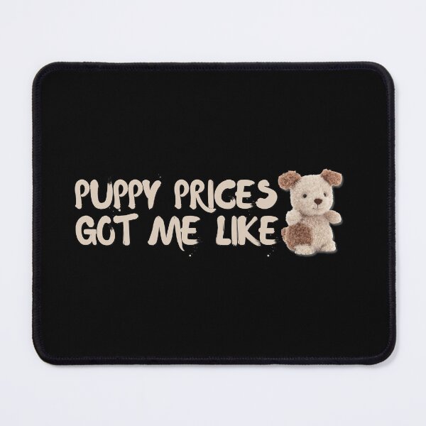 Item preview, Dog Puppy Prices Got Me Like Shirt designed and sold by It's On Backwards.
