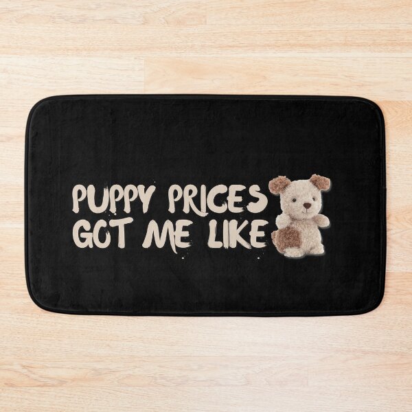 Item preview, Dog Puppy Prices Got Me Like Shirt designed and sold by It's On Backwards.