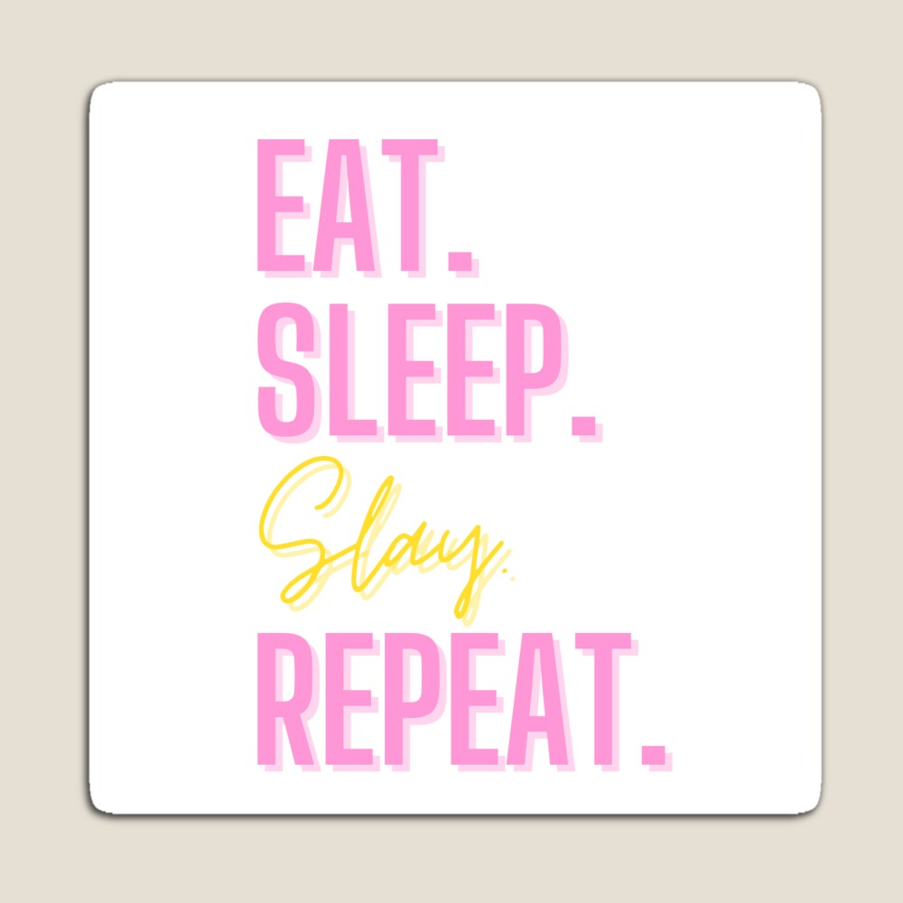 Eat Sleep Slay