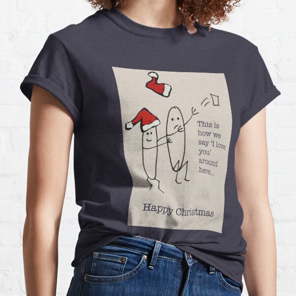This is how we say I love you around here... Classic T-Shirt