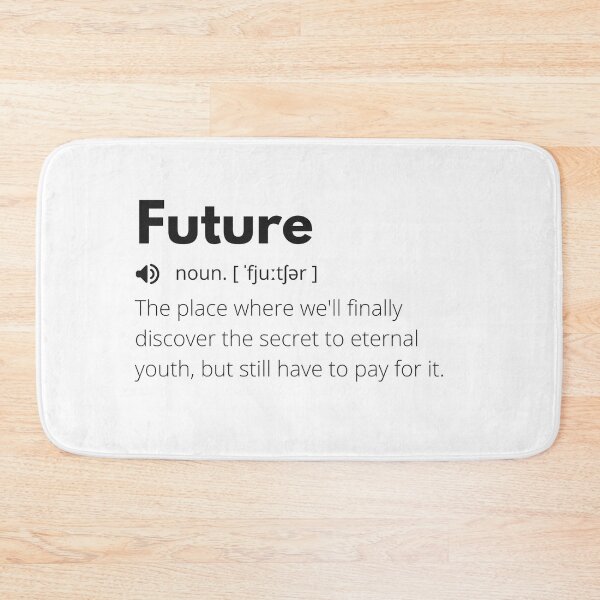 Item preview, Future Funny Definition, Meaning of Future, Future Dictionary designed and sold by Funny  Definition.