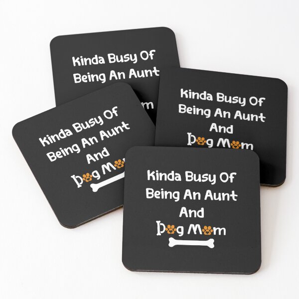 Item preview, Kinda Busy Being An Aunt And Dog Mom designed and sold by wassim sadiki.