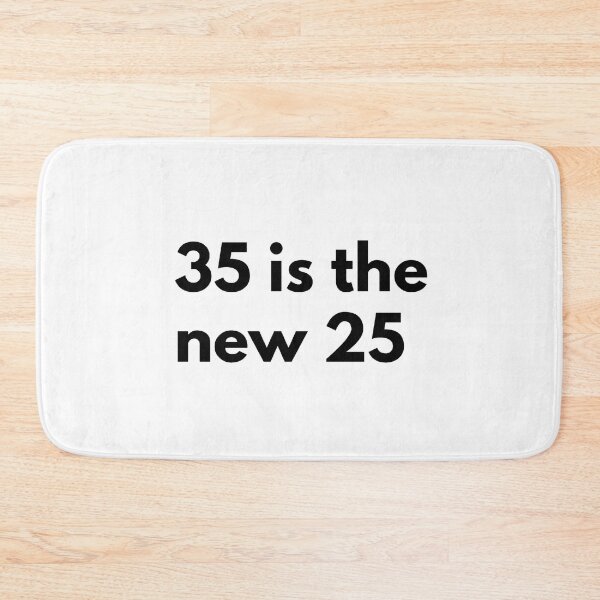Item preview, 35 is the new 25 designed and sold by Dj Gavric998.
