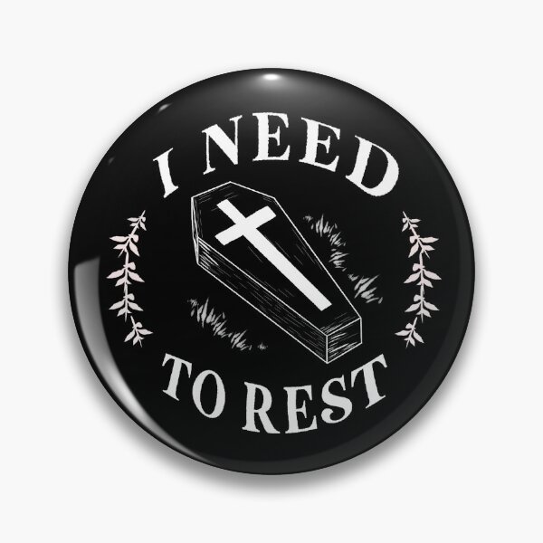 Item preview, I need to rest coffin designed and sold by atlasbackache.