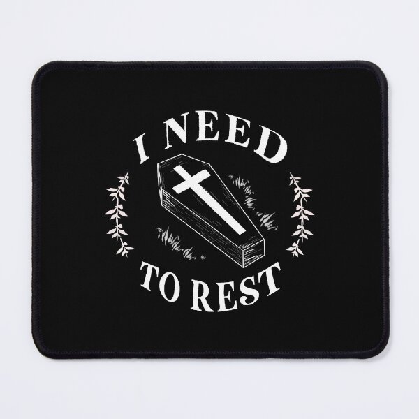 Item preview, I need to rest coffin designed and sold by atlasbackache.