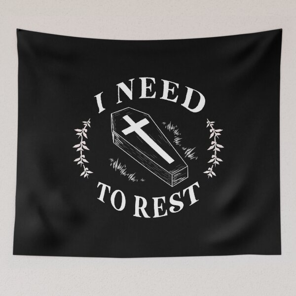 Item preview, I need to rest coffin designed and sold by atlasbackache.