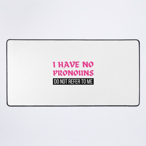 Item preview, I Have No Pronouns Do Not Refer To Me designed and sold by medben.