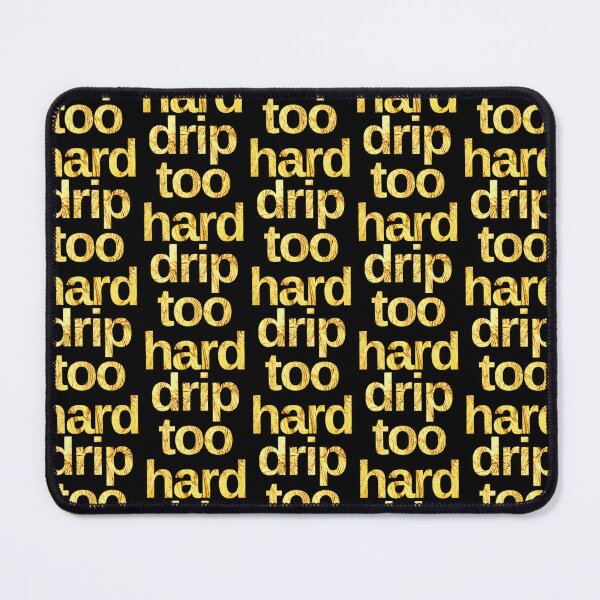 Item preview, drip too hard designed and sold by DIRTYDUNNZ.