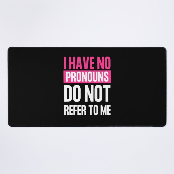 Item preview, I Have No Pronouns Do Not Refer To Me, funny meme designed and sold by medben.