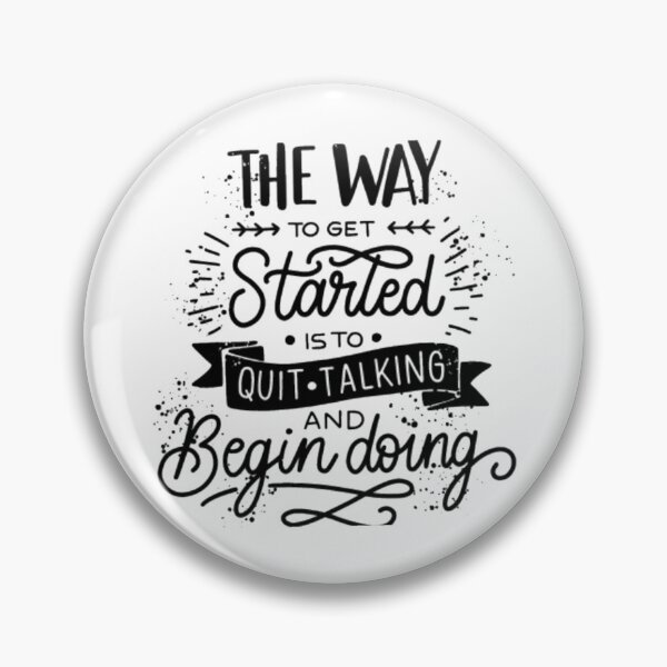 Item preview, the way to get started is to quit talking and begin doing classic t-shirt  designed and sold by marcoliyp.
