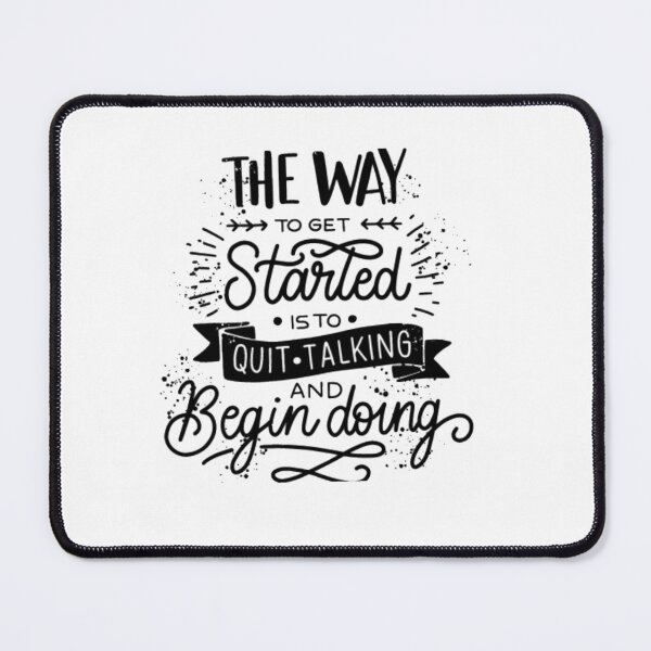 Item preview, the way to get started is to quit talking and begin doing classic t-shirt  designed and sold by marcoliyp.