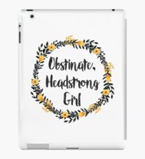 Obstinate, Headstrong Girl! iPad Case/Skin