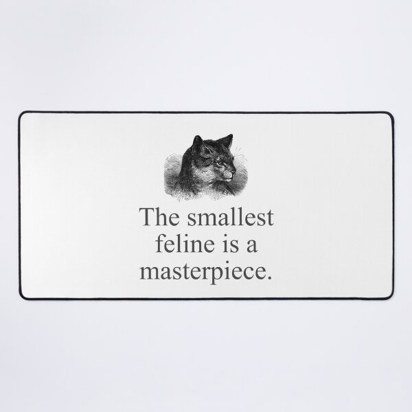 Item preview, The Smallest Feline Is A Masterpiece   designed and sold by CrankyOldDude.
