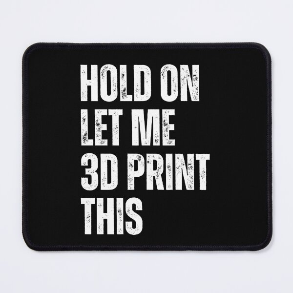 Item preview, Hold On Let Me 3D Print This designed and sold by Printint.