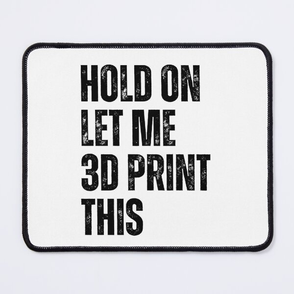 Item preview, Hold On Let Me 3D Print This designed and sold by Printint.
