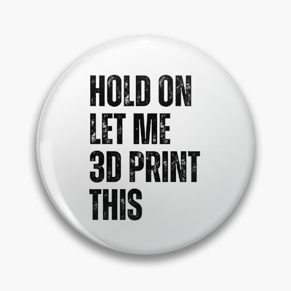 Item preview, Hold On Let Me 3D Print This designed and sold by Printint.