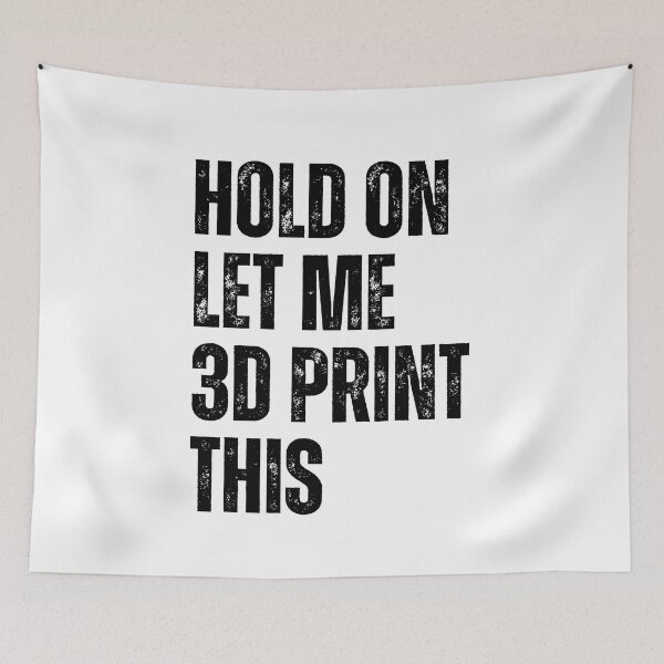 Item preview, Hold On Let Me 3D Print This designed and sold by Printint.