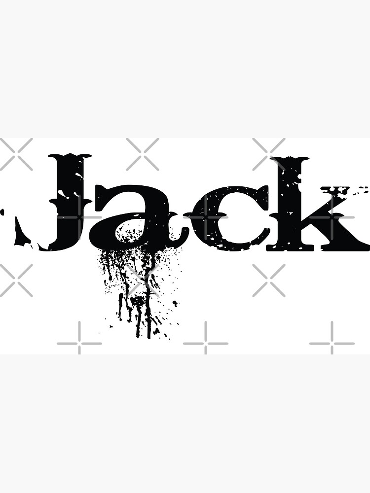 "Jack My Name Is Jack " Poster for Sale by ProjectX23 Redbubble