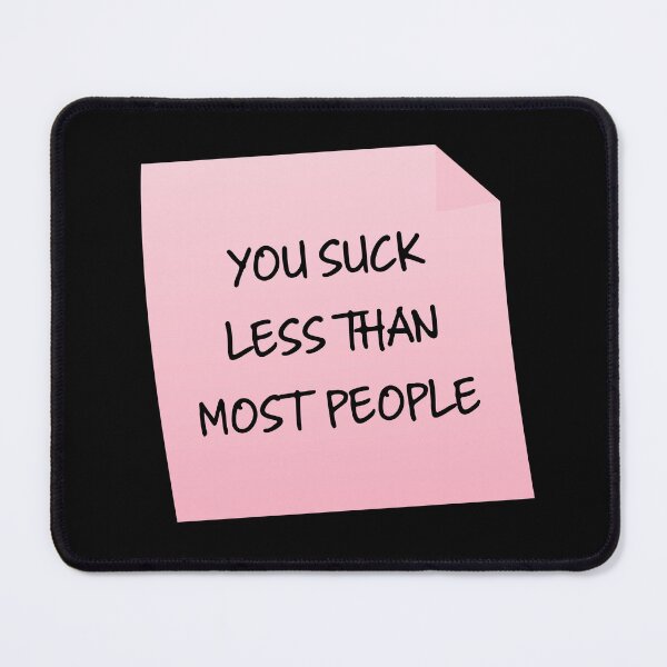 Item preview, You Suck Less Than Funny Sarcastic Valentine's Day Gift designed and sold by mariejosee22.