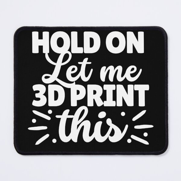 Item preview, Hold On Let Me 3D Print This designed and sold by Printint.