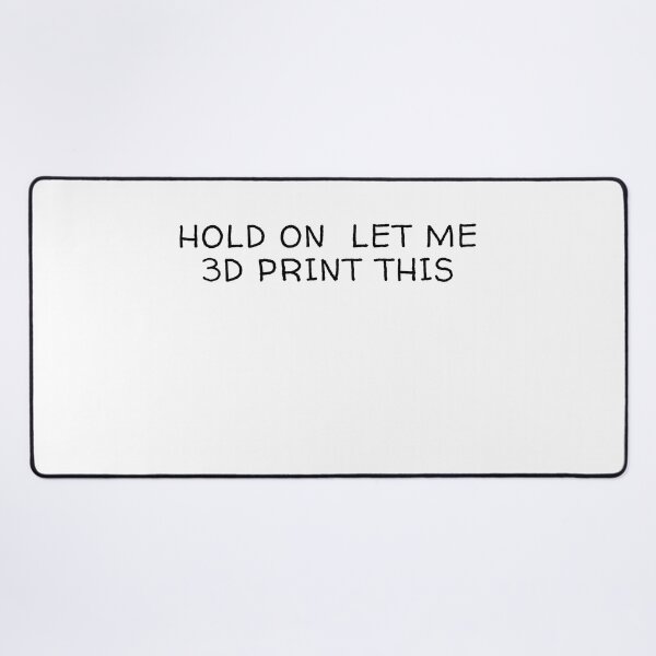 Item preview, Hold On Let Me 3D Print This designed and sold by Printint.
