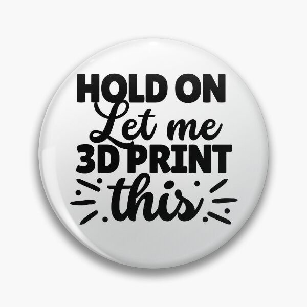 Item preview, Hold On Let Me 3D Print This designed and sold by Printint.