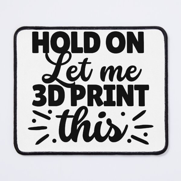 Item preview, Hold On Let Me 3D Print This designed and sold by Printint.