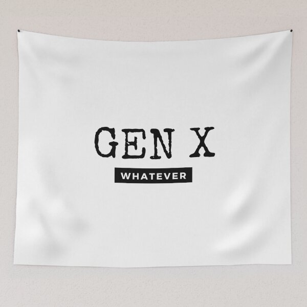 Item preview, Gen X Whatever designed and sold by SqueakitySqueak.