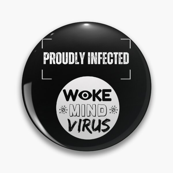 Item preview, Proudly Infected Woke Mind Virus designed and sold by Wearablepsa.