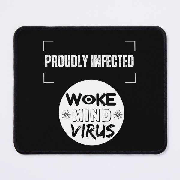 Item preview, Proudly Infected Woke Mind Virus designed and sold by Wearablepsa.
