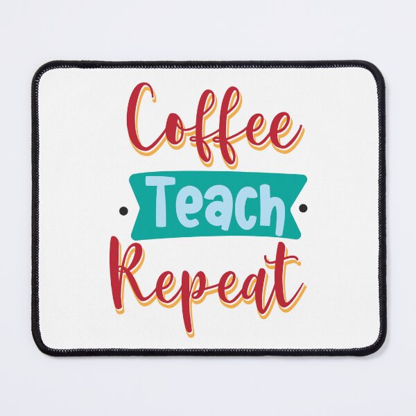 Item preview, Coffee Teach Repeat designed and sold by ShopofAll.