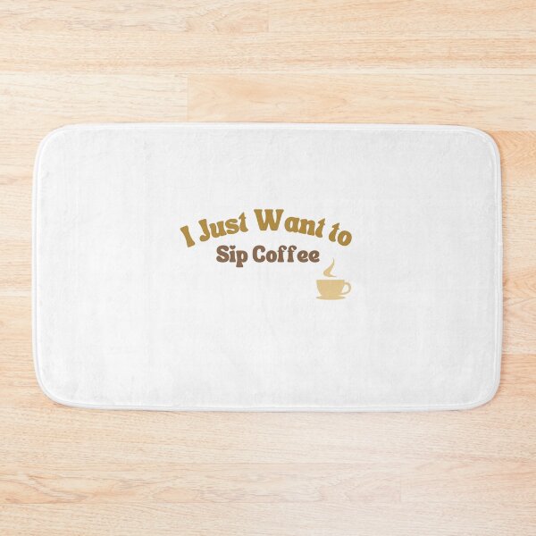 Item preview, I just want to sip coffee designed and sold by ShopofAll.