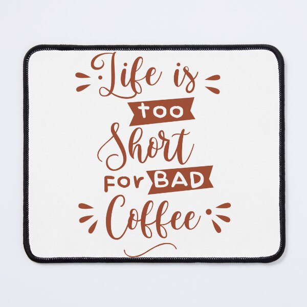 Item preview, Life is too short for bad coffee designed and sold by ShopofAll.