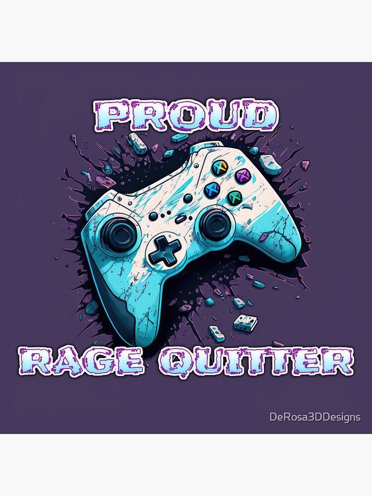 Proud Rage Quitter | Sticker