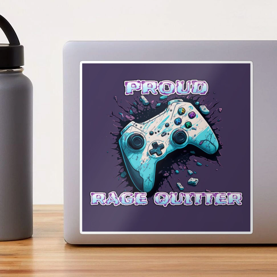 Proud Rage Quitter | Sticker