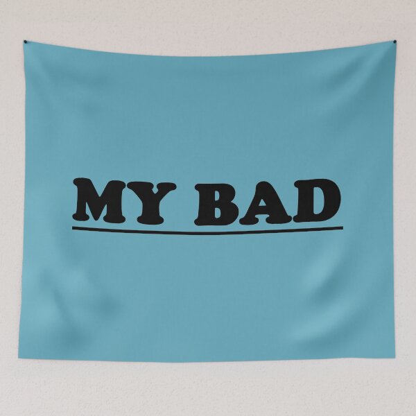 Item preview, My Bad designed and sold by laugh-out-loud.