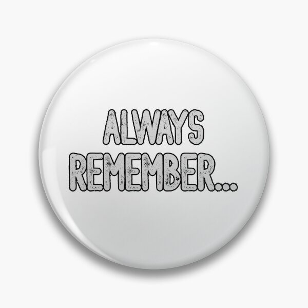 Item preview, "Always Remember" Merch designed and sold by StoicTesterShop.