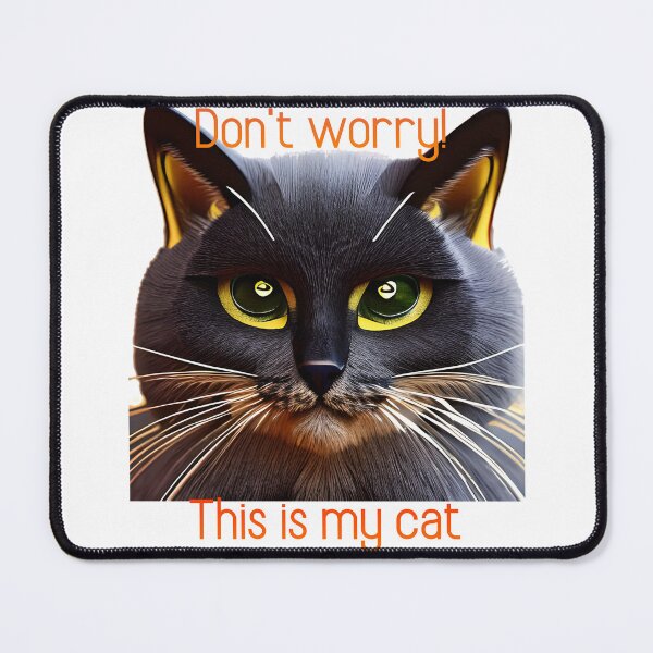 Item preview, Don't worry! This is my cat designed and sold by culturageekstor.