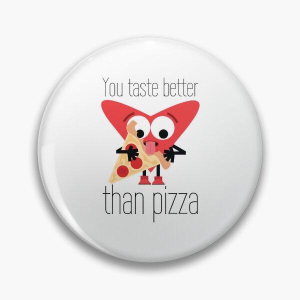 Item preview, You Taste Better Than Pizza. Heart Eating Licking Pizza Funny Naughty Valentines Vday designed and sold by doseofwin.