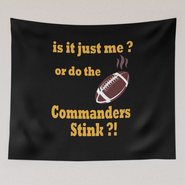Item preview, It reminded me Is it just me or do the commanders stink designed and sold by Deco-Design.