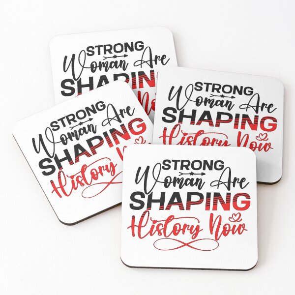 Item preview, Strong women are shaping history now designed and sold by Sick Creativity.