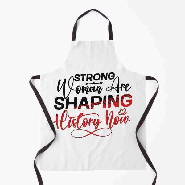 Item preview, Strong women are shaping history now designed and sold by Sick Creativity.