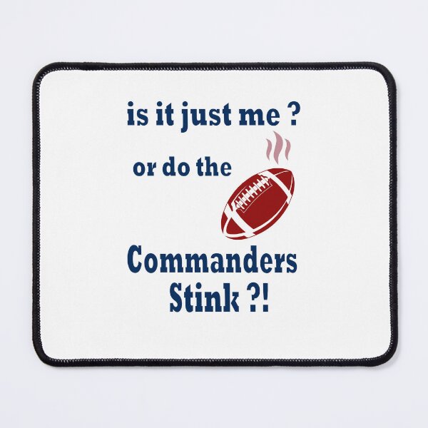 Item preview, Is it just me or do the commanders stink designed and sold by Deco-Design.