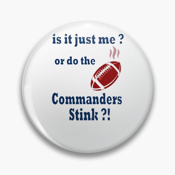 Item preview, Is it just me or do the commanders stink designed and sold by Deco-Design.
