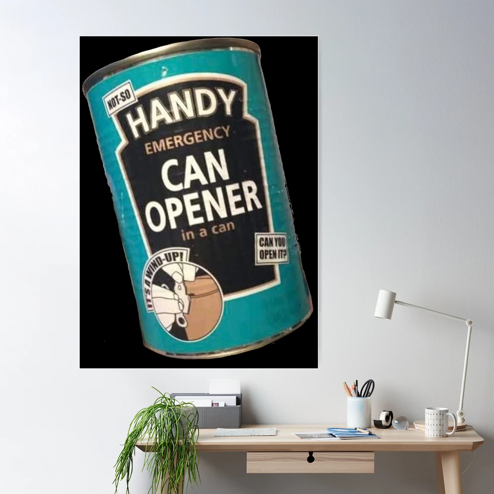 Handy can opener emergency can opener kitchen funny groceries fruit  vegetable veggies canned corn soup beans | Poster