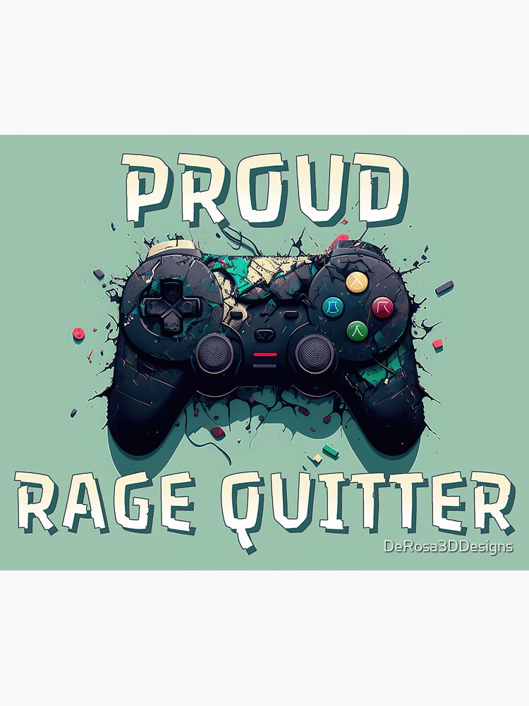 Rage Quitter
