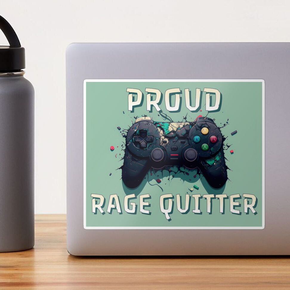 Proud Rage Quitter | Sticker