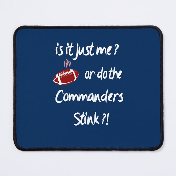 Item preview, Is it just me or do the commanders stink ?! funny D thing  designed and sold by Deco-Design.